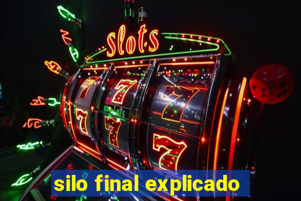 silo final explicado